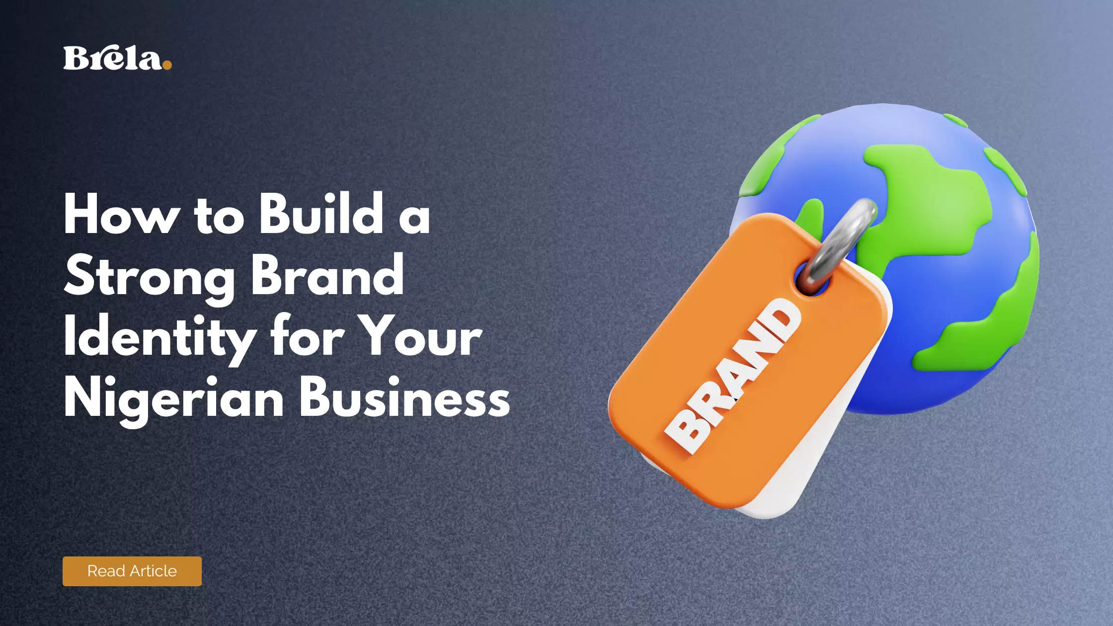 How to Build a Strong Brand Identity for Your Nigerian Business